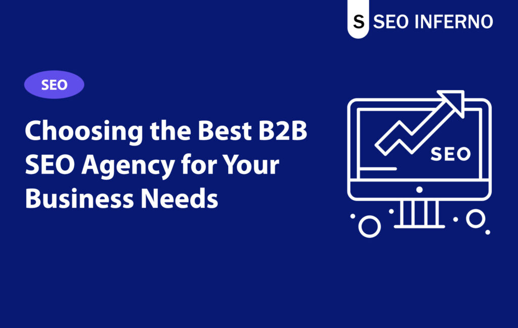 Choosing the Best B2B SEO Agency for Your Business Needs